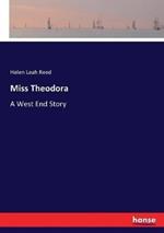 Miss Theodora: A West End Story