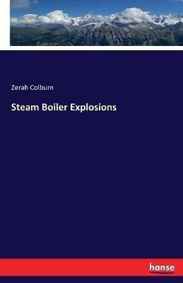 Steam Boiler Explosions - Zerah Colburn - cover
