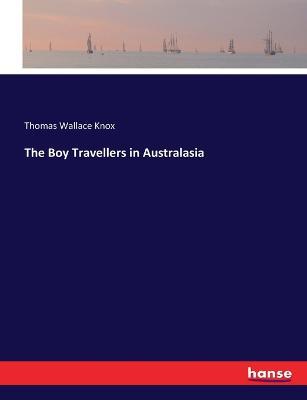 The Boy Travellers in Australasia - Thomas Wallace Knox - cover