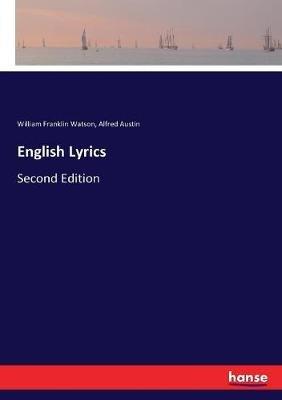 English Lyrics: Second Edition - Alfred Austin,William Franklin Watson - cover