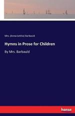 Hymns in Prose for Children: By Mrs. Barbauld