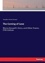 The Coming of Love: Rhona Boswell's Story, and Other Poems. Fifth Edition