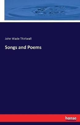 Songs and Poems - John Wade Thirlwall - cover