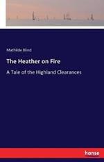 The Heather on Fire: A Tale of the Highland Clearances