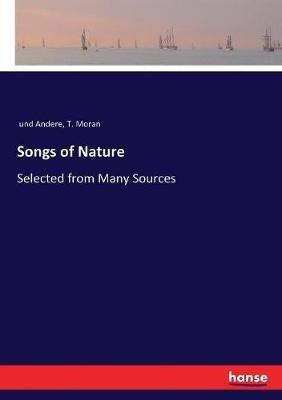 Songs of Nature: Selected from Many Sources - Und Andere,T Moran - cover