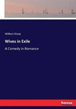 Wives in Exile: A Comedy in Romance