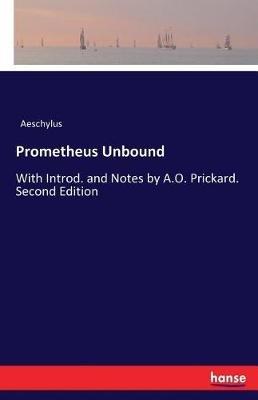 Prometheus Unbound: With Introd. and Notes by A.O. Prickard. Second Edition - Aeschylus - cover