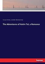 The Adventures of Hatim Tai, a Romance