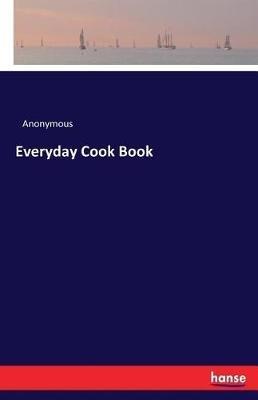 Everyday Cook Book - Anonymous - cover