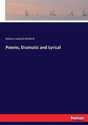 Poems, Dramatic and Lyrical - Edward Ledwich Mitford - cover