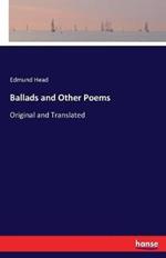 Ballads and Other Poems: Original and Translated