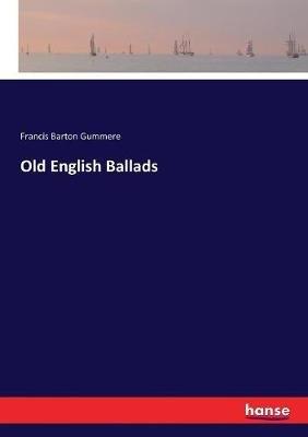 Old English Ballads - Francis Barton Gummere - cover