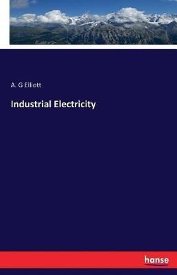 Industrial Electricity - A G Elliott - cover