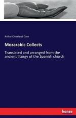 Mozarabic Collects: Translated and arranged from the ancient liturgy of the Spanish church