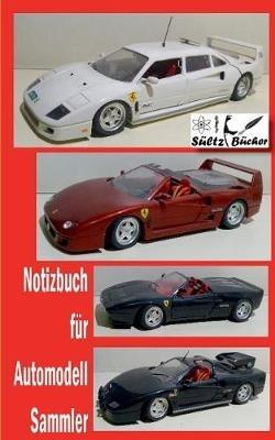 Notizbuch für Automodell-Sammler - Renate Sültz,Uwe H Sültz - cover