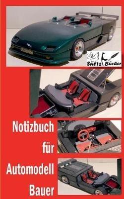 Notizbuch für Automodell-Bauer - Renate Sültz,Uwe H Sültz - cover