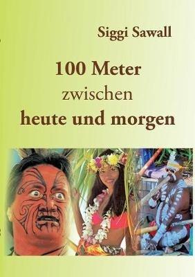100 Meter zwischen heute und morgen - Siggi Sawall - cover