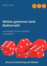 Wetten gewinnen dank Mathematik: und weitere mathematische Kuriositäten