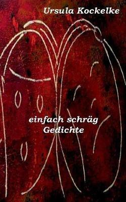 einfach schräg: Gedichte - Ursula Kockelke - cover