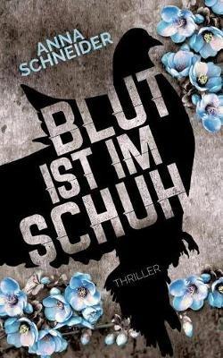 Blut ist im Schuh - Anna Schneider - cover