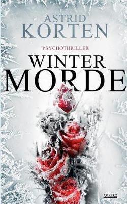 Wintermorde: Eiskalte Wut - Astrid Korten - cover