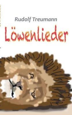 Löwenlieder: Gedichte - Rudolf Treumann - cover