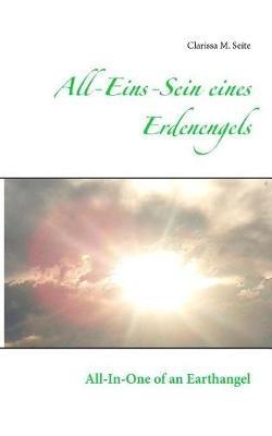 All-Eins-Sein eines Erdenengels: All-In-One of an Earthangel - Clarissa M Seite - cover