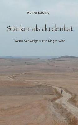 Starker als du denkst: Wenn Schweigen zur Magie wird - Werner Leichtle - cover