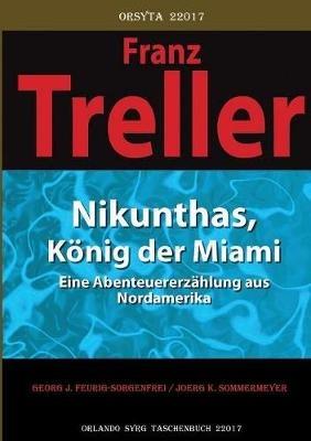 Nikunthas, Koenig der Miami: Eine Abenteuererzahlung aus Nordamerika - Georg J Feurig-Sorgenfrei - cover