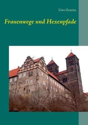 Frauenwege und Hexenpfade - Uwe Goeritz - cover