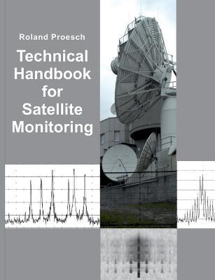Technical Handbook for Satellite Monitoring: Edition 2019 - Roland Proesch - cover