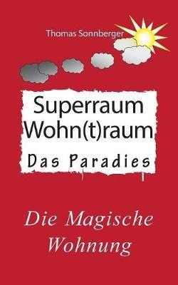 Hygge, Superraum Wohntraum: Die magische Wohnung, Glück für Fortgeschrittene - Thomas Sonnberger - cover