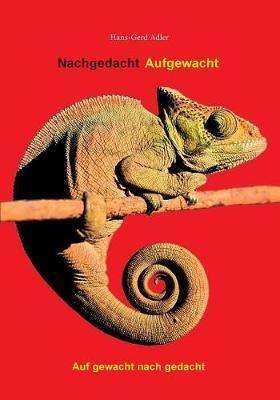 Nachgedacht Aufgewacht: Auf gewacht nach gedacht - Hans-Gerd Adler - cover