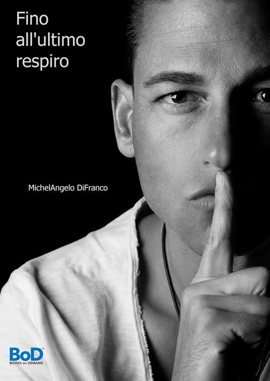 Fino all'ultimo respiro - Michelangelo DiFranco - ebook