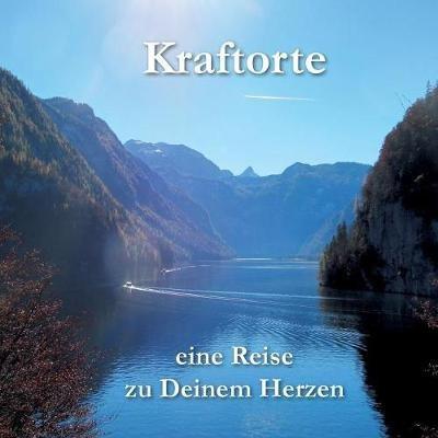 Kraftorte - eine Reise zu Deinem Herzen - Rainer Elias Strebel - cover