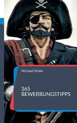 365 Bewerbungstipps - Michael Felske - cover