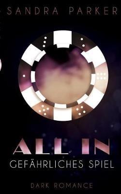 All In: Gefahrliches Spiel - Sandra Parker - cover