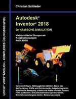 Autodesk Inventor 2018 - Dynamische Simulation: Viele praktische Übungen am Konstruktionsobjekt Radlader