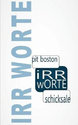 Irr - Worte: Schicksale - Pit Boston - cover