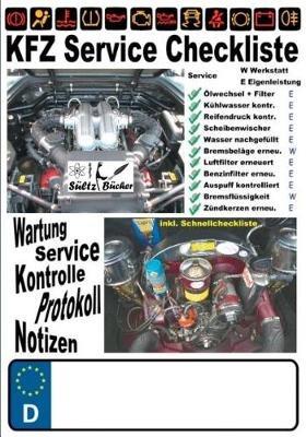 KFZ Service Checkliste - Wartung - Service - Kontrolle - Protokoll - Notizen: inkl. Schnellcheckliste - Renate Sültz,Uwe H Sültz - cover