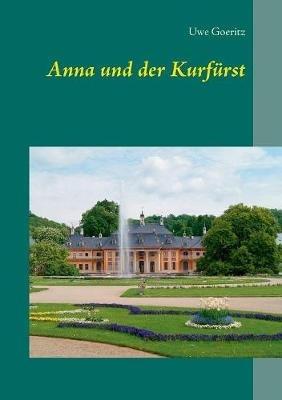 Anna und der Kurfurst - Uwe Goeritz - cover