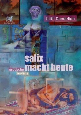 Salix macht Beute: Eine Novelle - Lilith Dandelion - cover