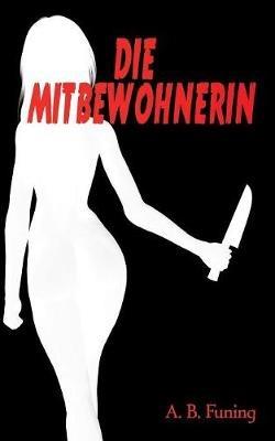 Die Mitbewohnerin - A B Funing - cover