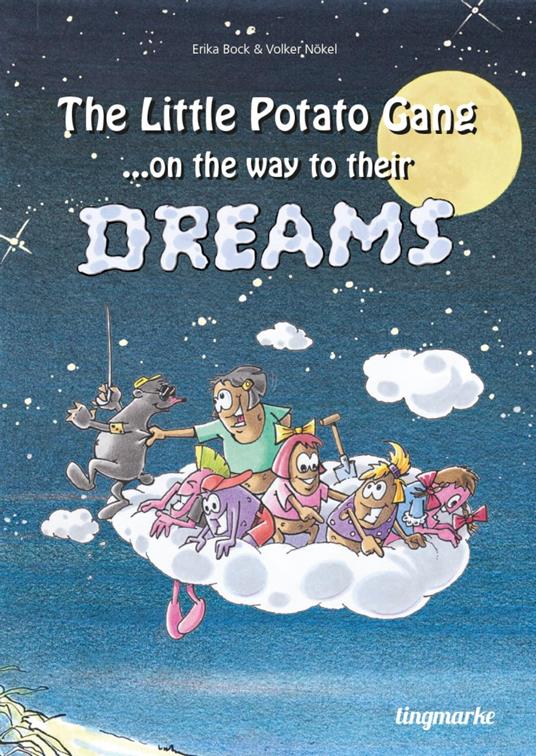 The little potato gang on the way to their dreams - Erika Bock - ebook