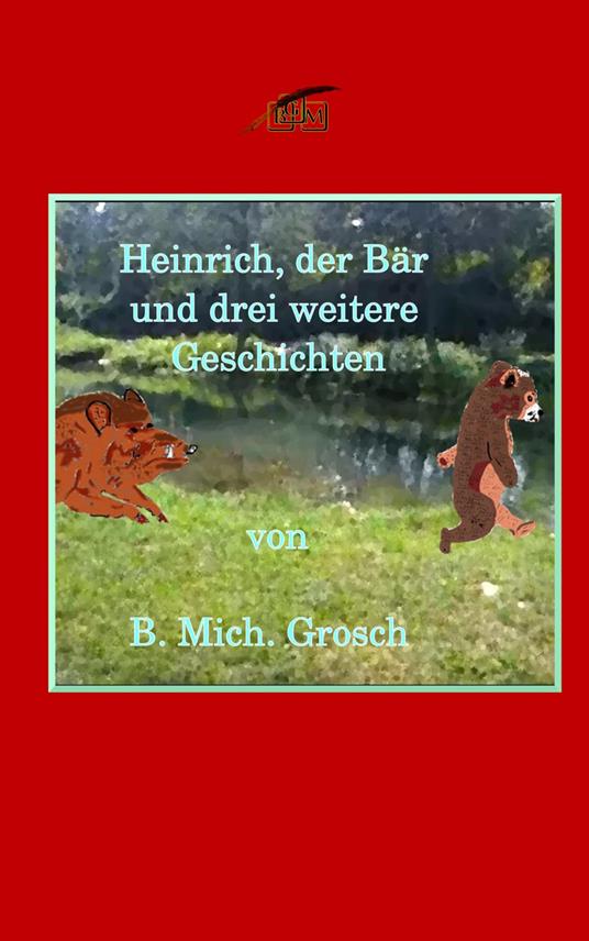 Heinrich der Bär - Bernd Michael Grosch - ebook