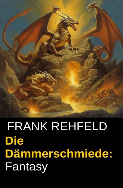 Die Dämmerschmiede: Fantasy