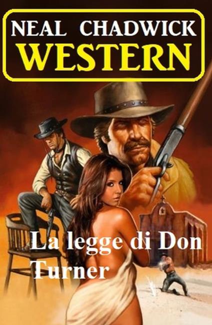 La legge di Don Turner: Western - Neal Chadwick - ebook