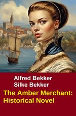 The Amber Merchant: Historical Novel