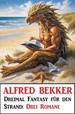 Dreimal Fantasy für den Strand: Drei Romane