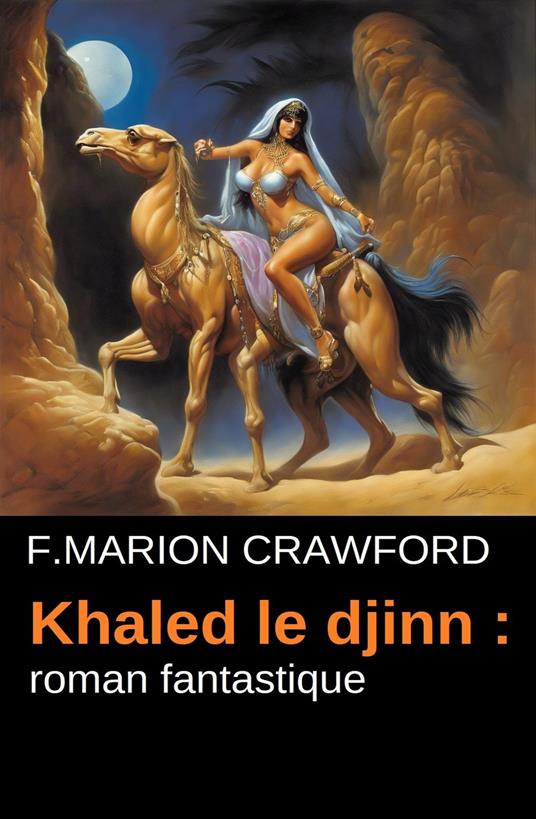 Khaled le djinn : roman fantastique - F. Marion Crawford - ebook